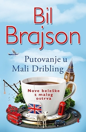 Putovanje u Mali Dribling by Bil Brajson, Bill Bryson, Goran Skrobonja