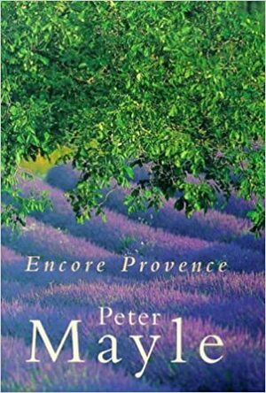 Encore Provence by Peter Mayle