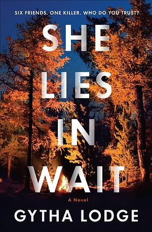 She Lies in Wait by Gytha Lodge