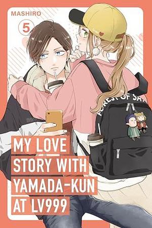 My Love Story with Yamada-kun at Lv999, Vol. 5 by Mashiro, Mashiro