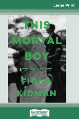 This Mortal Boy  by Fiona Kidman