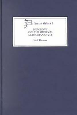 Diu Crône and the Medieval Arthurian Cycle by Neil Thomas