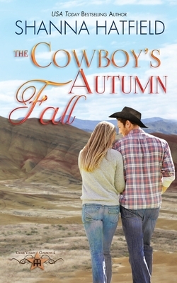 The Cowboy's Autumn Fall: Grass Valley Cowboys by Shanna Hatfield