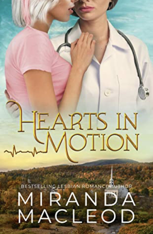 Hearts in Motion by Miranda MacLeod