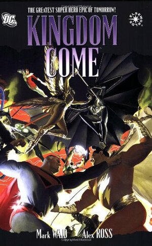 Kingdom Come by Alex Ross, Mark Waid