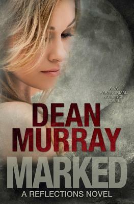 Marked (Volume 11 of the Reflections Books) by Dean Murray
