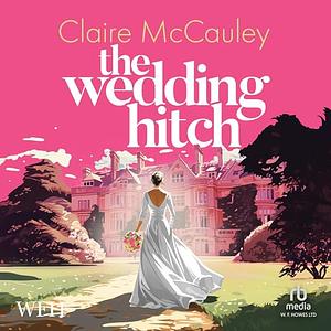 The Wedding Hitch by Claire McCauley