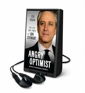 Angry Optimist: The Life and Times of Jon Stewart by Lisa Rogak