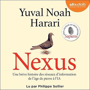 Nexus: : Une brève histoire des réseaux d'information, de l'âge de pierre à l'intelligence artificielle by Yuval Noah Harari