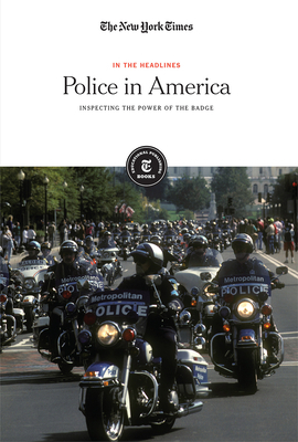 Police in America: Inspecting the Power of the Badge by 