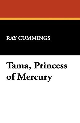 Tama, Princess of Mercury by Ray Cummings