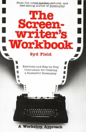 The Screenwriter's Workbook by Syd Field