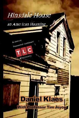 Hinsdale House an America Haunting by Tim Joyce