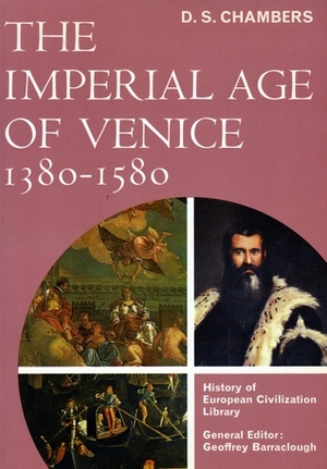 The Imperial Age of Venice 1380-1580 (History of European Civilization Library) by David S. Chambers