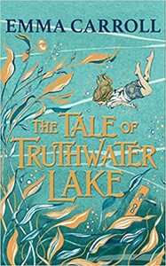 The Tale of Truthwater Lake by Emma Carroll