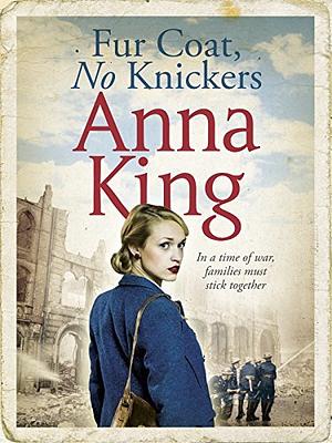 Fur Coat, No Knickers by Anna King