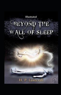 Beyond the Wall of Sleep Illustrated by H.P. Lovecraft