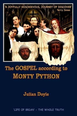 The Gospel According to Monty Python by Julian Doyle