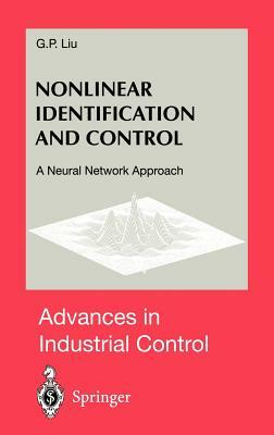 Nonlinear Identification and Control: A Neural Network Approach by G. P. Liu