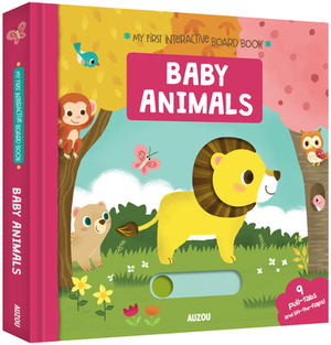 My First Interactive Board Book: Baby Animals by 