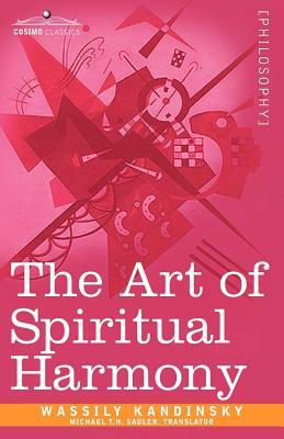 The Art of Spiritual Harmony by Wassily Kandinsky