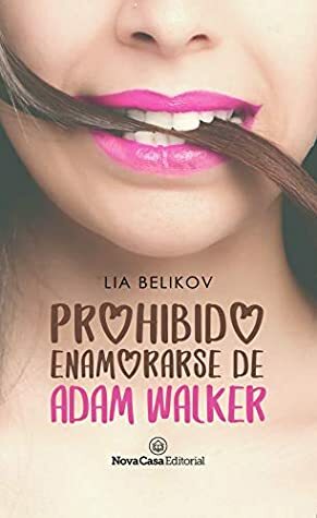 Prohibido enamorarse de Adam Walker by Lia Belikov