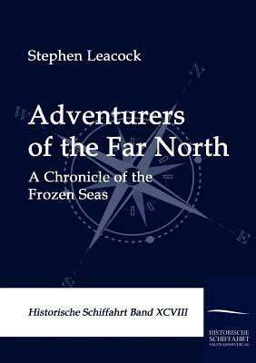 Adventurers of the Far North by Stephen Leacock