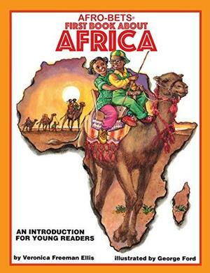 Afro-Bets, First Book about Africa: An Introduction for Young Readers by Veronica Freeman Ellis