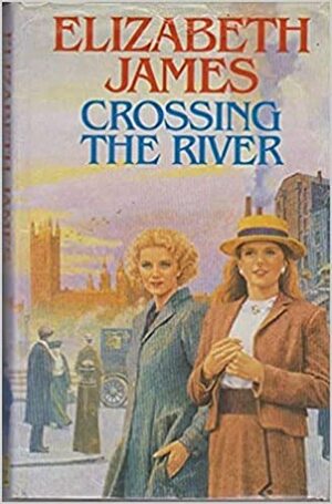 Crossing The River by Elizabeth James