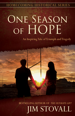 One Season of Hope: An Inspiring Tale of Triumph and Tragedy by Jim Stovall