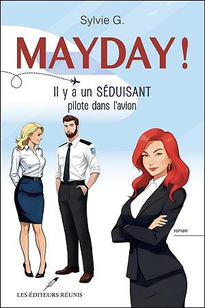 Mayday! Il y a un séduisant pilote dans l'avion by Sylvie G., Sylvie G.