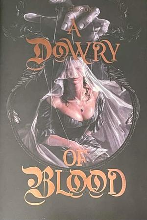 A Dowry of Blood by S.T. Gibson