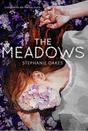 The Meadows by Stephanie Oakes