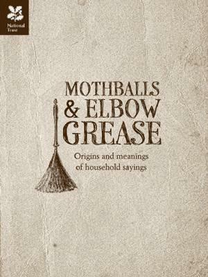 Mothballs and Elbow Grease. by National Trust