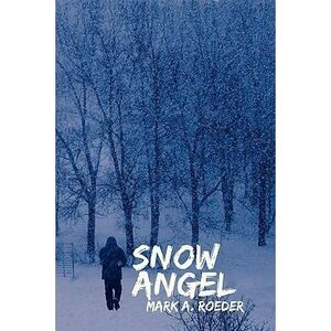 Snow Angel by Mark A. Roeder