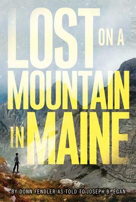Lost on a Mountain in Maine by Donn Fendler, Joseph Egan