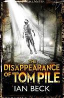 The Disappearance of Tom Pile: The Casebooks of Captain Holloway by Ian Beck