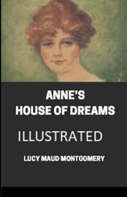 Anne's House of Dreams Illustrated by L.M. Montgomery