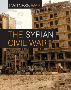 The Syrian Civil War by Katie Dicker