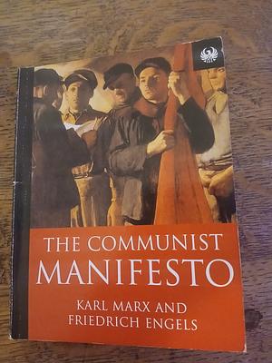 The Communist Manifesto by Karl Marx, Friedrich Engels (Frederick Engels)