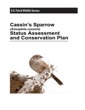 Cassin's Sparrow (Aimophila Cassinii) Status Assessment and Conservation Plan by Janet M. Ruth