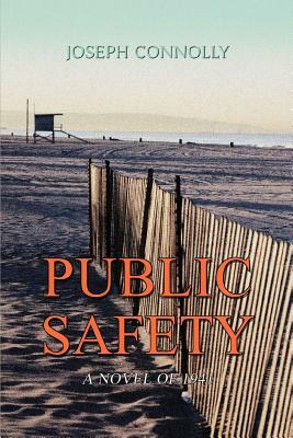 Public Safety: A Novel of 1941 by Joseph Connolly