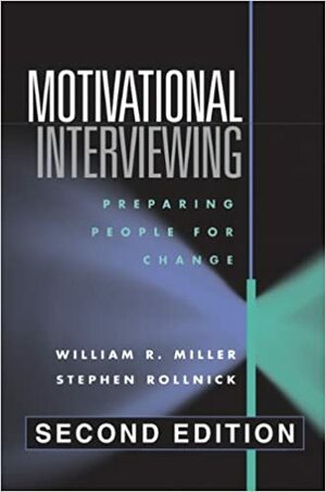 Motivational Interviewing: Preparing People for Change by William R. Miller