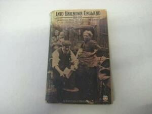 Into Unknown England, 1866-1913: Selections from the Social Explorers by Peter Keating