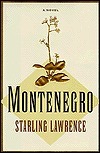 Montenegro: A Novel by Starling Lawrence