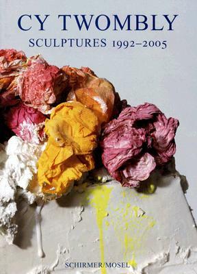 Cy Twombly: New Sculptures 1992-2005 by Edward Albee, Cy Twombly