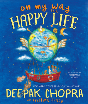 On My Way to a Happy Life by Deepak Chopra, Kristina Tracy