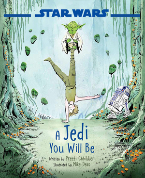 Star Wars a Jedi You Will Be by Preeti Chhibber