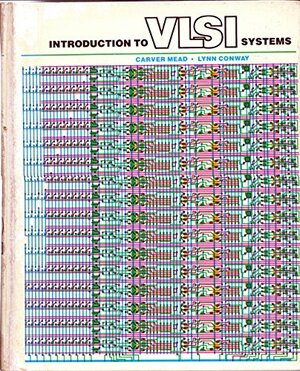 Introduction to Very Large Scale Integration Systems by Carver A. Mead, L. Conway