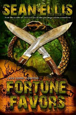 Fortune Favors: A Nick Kismet Adventure by Sean Ellis